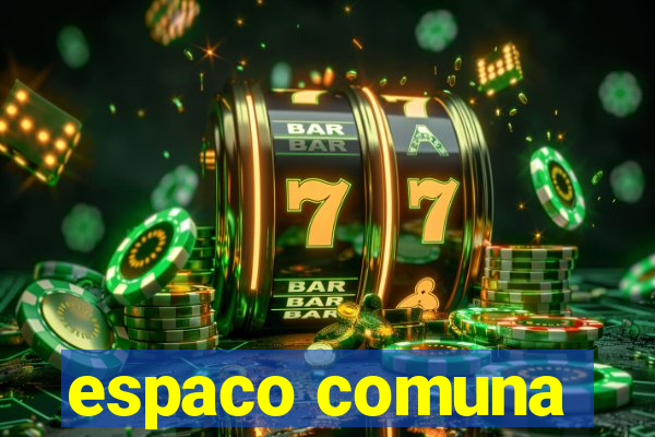 espaco comuna